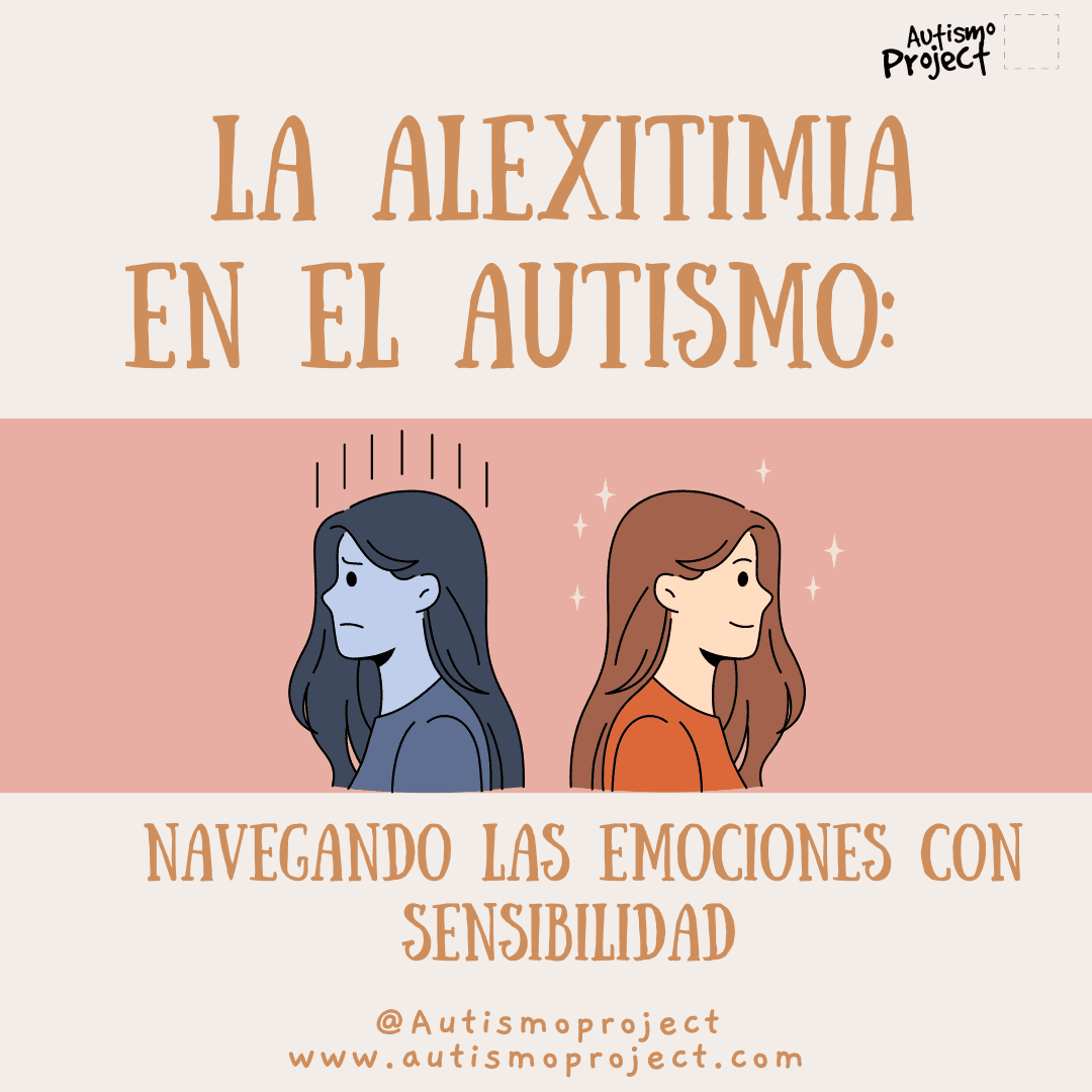 La Alexitimia en el Autismo: Navegando las Emociones con Sensibilidad